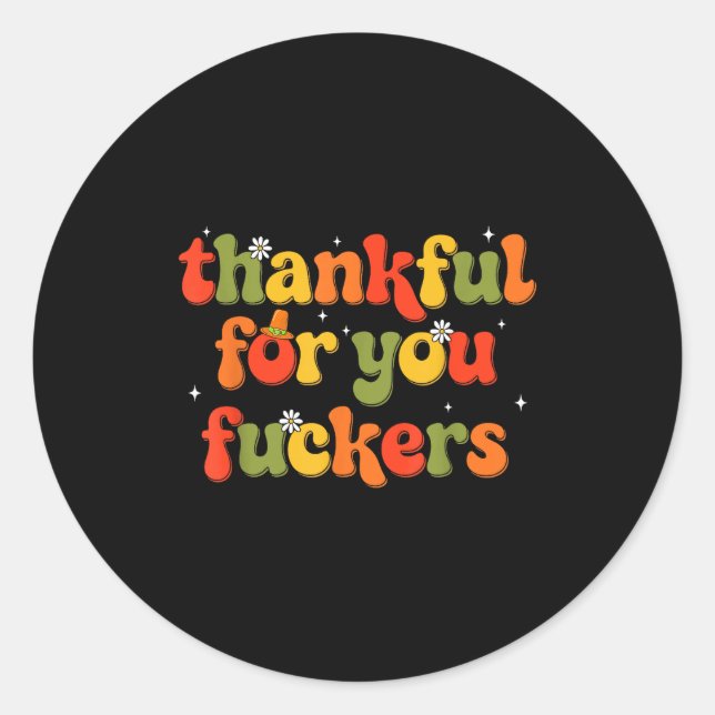 Thankful For You Forers  Classic Round Sticker (Front)