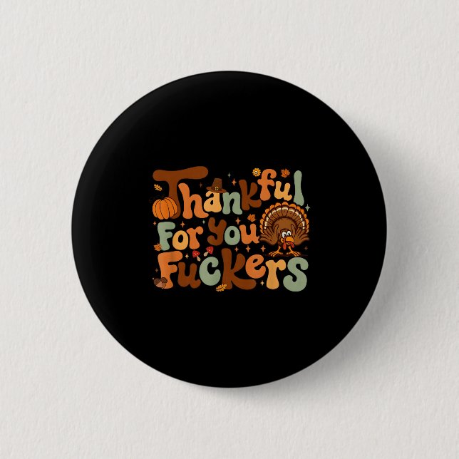 Thankful For You Forers Funny Thanksgiving Friends 6 Cm Round Badge (Front)