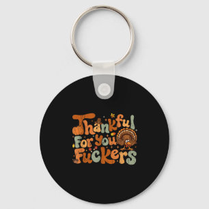 Thankful For You Forers, Funny Thanksgiving  Key Ring
