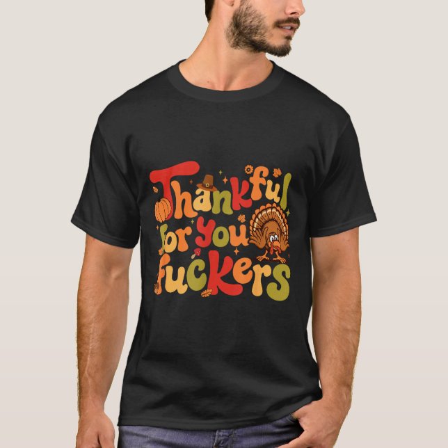 Thankful For You Forers Funny Thanksgiving Turkey  T-Shirt (Front)