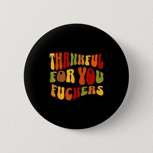 Thankful For You Forers Thanksgiving Happy Turkey  6 Cm Round Badge (Front)