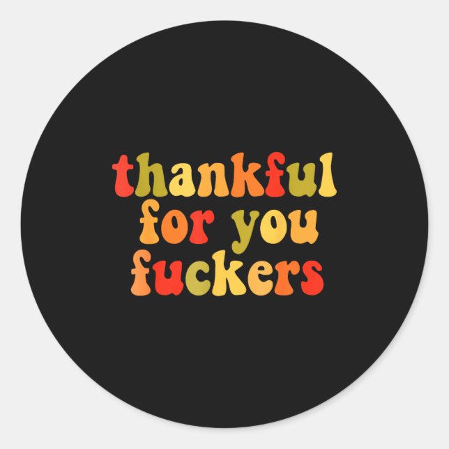 Thankful For You Forers Thanksgiving Happy Turkey  Classic Round Sticker (Front)