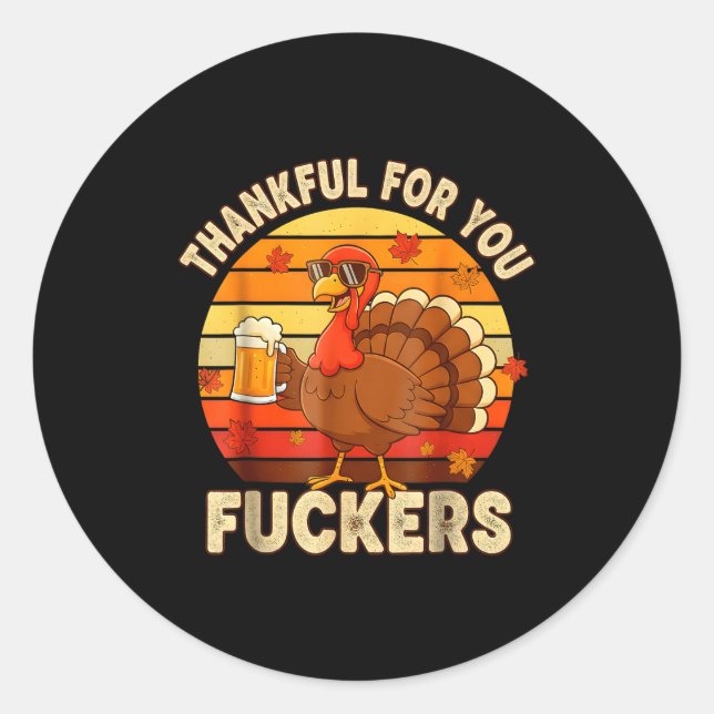 Thankful For You Forers Thanksgiving Happy Turkey  Classic Round Sticker (Front)