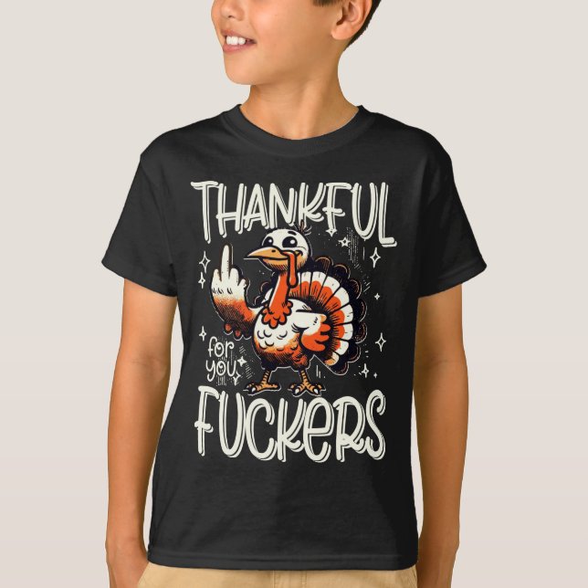 Thankful For You Forers Thanksgiving Happy Turkey  T-Shirt (Front)