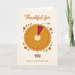 Thankful For You Thanksgiving Funny Pie Gratitude Card