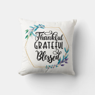 Thankful, Grateful and Blessed  Cushion