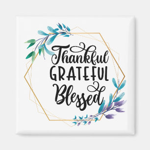 Thankful, Grateful and Blessed Magnet
