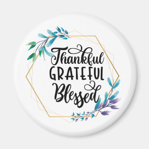 Thankful, Grateful and Blessed Magnet