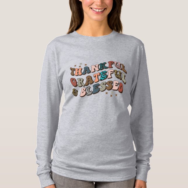 Thankful, Grateful, and Blessed  T-Shirt (Front)