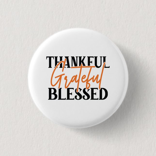 Thankful, Grateful, Blessed 3 Cm Round Badge (Front)