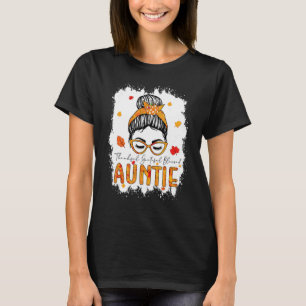 Thankful Grateful Blessed Auntie Pumpkins Messy Bu T-Shirt