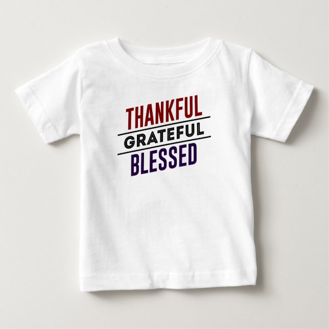 Thankful Grateful Blessed Baby T-Shirt (Front)