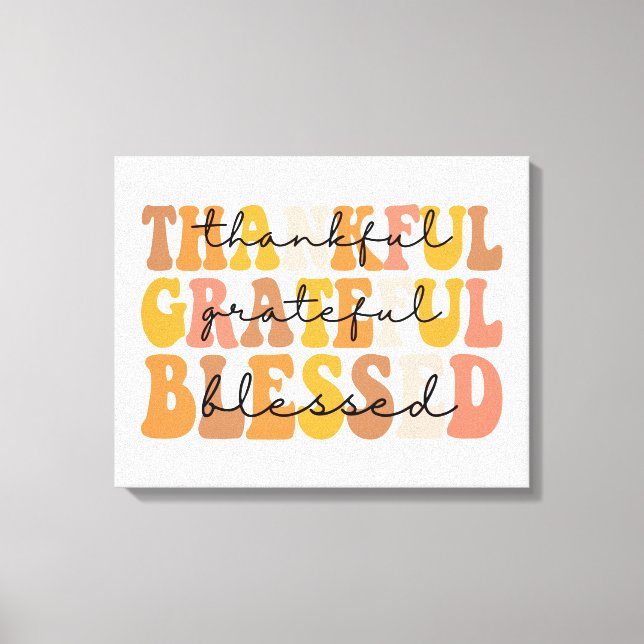 Thankful Grateful Blessed Canvas Print (Front)