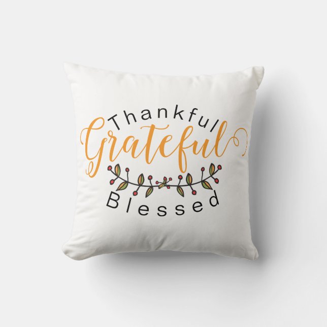 Thankful, Grateful, blessed Cushion (Front)