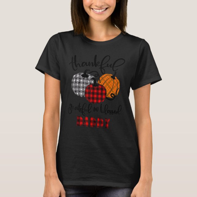 Thankful Grateful Blessed Daddy Autumn Fall Pumpki T-Shirt (Front)