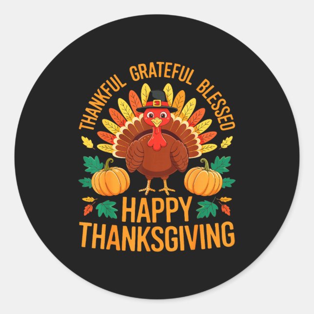 Thankful Grateful Blessed Happy Thanksgiving Shirt Classic Round Sticker (Front)