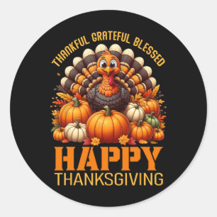 Thankful Grateful Blessed Happy Thanksgiving Turke Classic Round Sticker