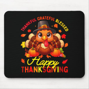 Thankful Grateful Blessed Happy Thanksgiving Turke Mouse Pad