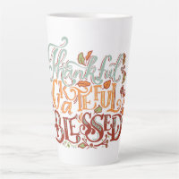 Thankful, Grateful, Blessed Latte Mug, Coffee Mug