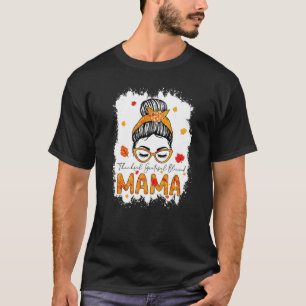 Thankful Grateful Blessed Mama Pumpkins Messy Bun T-Shirt
