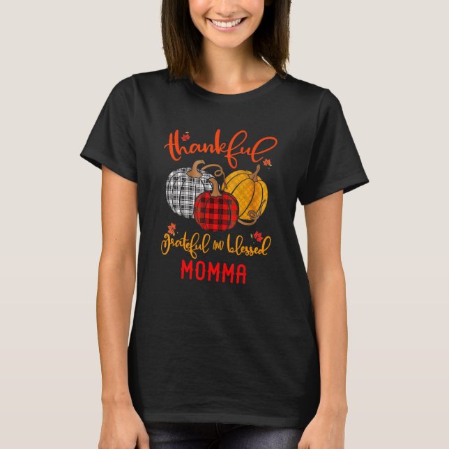 Thankful Grateful Blessed Momma Autumn Fall Pumpki T-Shirt (Front)