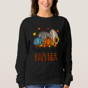 Thankful Grateful Blessed Nana Pumpkins Fall Thank Sweatshirt