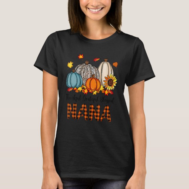 Thankful Grateful Blessed Nana Pumpkins Fall Thank T-Shirt (Front)