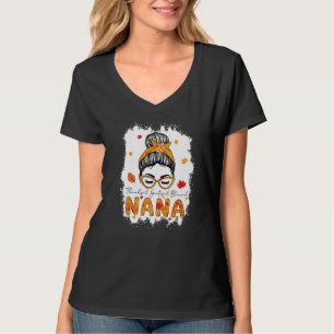 Thankful Grateful Blessed Nana Pumpkins Messy Bun  T-Shirt
