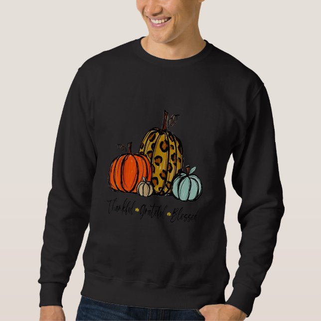 Thankful Grateful Blessed Pumpkin Thanksgiving Day Sweatshirt (Front)