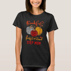 Thankful Grateful Blessed Step Mom Autumn Fall Pum T-Shirt