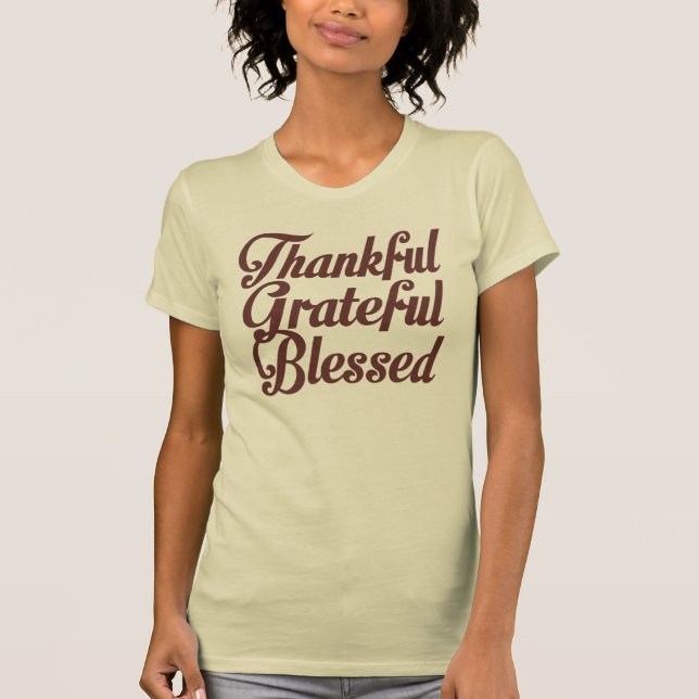 Thankful Grateful Blessed T-Shirt (Front)