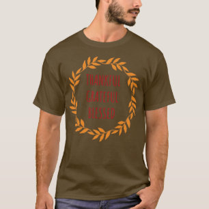 Thankful Grateful Blessed Thanksgiving 1 T-Shirt