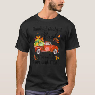 Thankful Grateful Blessed To Be Call Mom & Mimi T-Shirt