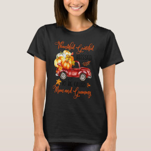 Thankful Grateful Blessed To Be Called Mom And Gra T-Shirt
