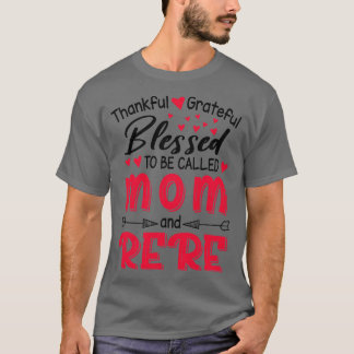 Thankful Grateful Blessed To Be Called Mum And Rer T-Shirt