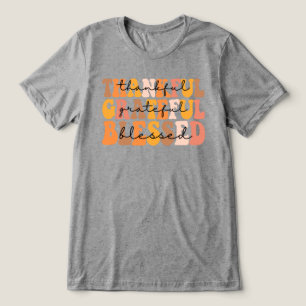 Thankful Grateful Blessed Tri-Blend Shirt