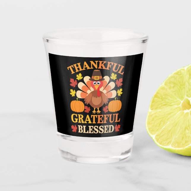 Thankful Grateful Blessed Turkey Thanksgiving Shot Glass (Front)