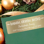 Thankful Grateful Blessed Typography Name Gold<br><div class="desc">“Thankful, grateful, blessed.” A playful visual of white, whimsical, handwritten typography against a faux champagne gold foil background, helps you usher in Thanksgiving, Christmas and New Year. Feel the warmth and joy of the holiday season whenever you use this stylish and modern custom return address label. Matching and coordinating cards,...</div>