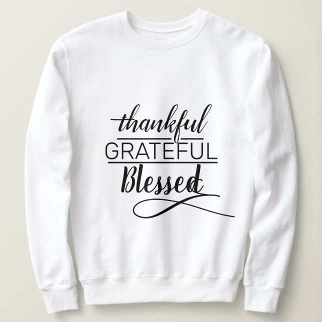 Thankful Grateful Blessed Woman Script White Sweatshirt (Design Front)