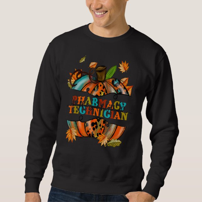 Thankful Grateful Pharmacy Technician Pumpkin Autu Sweatshirt (Front)