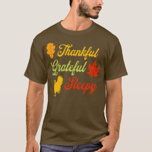 Thankful Grateful Sleepy Funny Thanksgiving Humour T-Shirt