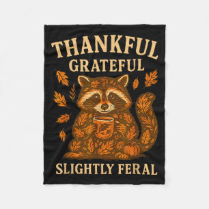 Thankful Grateful Slightly Feral Funny Raccoon Aut Fleece Blanket
