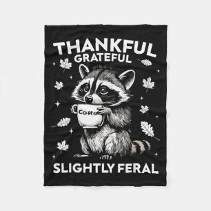 Thankful Grateful Slightly Feral Funny Raccoon Aut Fleece Blanket