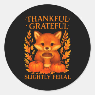 Thankful Grateful Slightly Feral Funny Raccoon Tha Classic Round Sticker