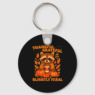 Thankful Grateful Slightly Feral Funny Raccoon Tha Key Ring