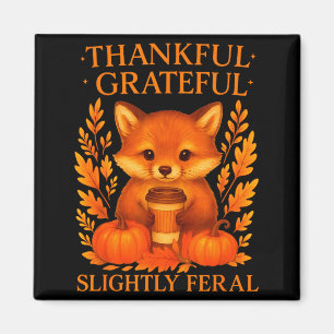 Thankful Grateful Slightly Feral Funny Raccoon Tha Magnet