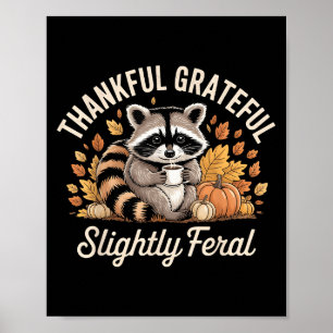 Thankful Grateful Slightly Feral Raccoon Cozy Autu Poster