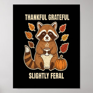 Thankful Grateful Slightly Feral Raccoon Funny Tha Poster
