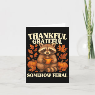 Thankful Grateful Somehow Feral Funny Raccoon Autu Card