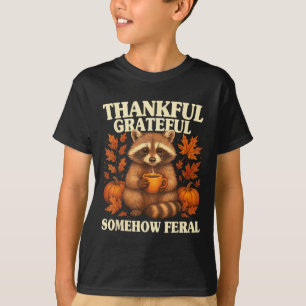 Thankful Grateful Somehow Feral Funny Raccoon Autu T-Shirt